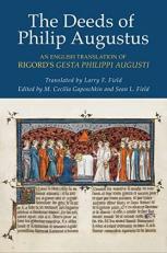 The Deeds of Philip Augustus : An English Translation of Rigord's Gesta Philippi Augusti 