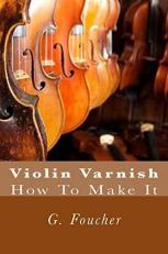 Violin Varnish : How to Make It 