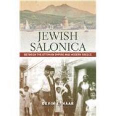 Jewish Salonica : Between the Ottoman Empire and Modern Greece 