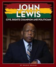 John Lewis : Civil Rights Champion and Politician 