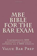 MBE Bible for the Bar Exam : Comprehensive MBE Questions and Tutoring Covering All 6 MBE Subjects