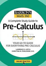 Barron's Math 360: a Complete Study Guide to Pre-Calculus with Online Practice 