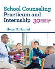 School Counseling Practicum and Internship : 30 Essential Lessons 