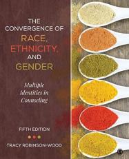 The Convergence of Race, Ethnicity, and Gender : Multiple Identities in Counseling 5th