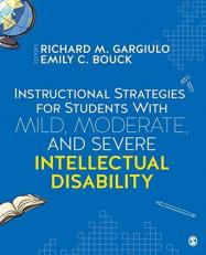 Instructional Strategies for Students with Mild, Moderate, and Severe Intellectual Disability 