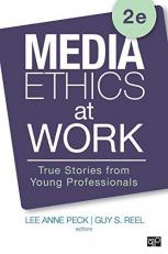 Media Ethics at Work : True Stories from Young Professionals 2nd