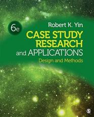 Case Study Research and Applications : Design and Methods 6th