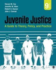 Juvenile Justice : A Guide to Theory, Policy, and Practice 9th