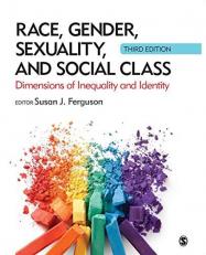 Race, Gender, Sexuality, and Social Class : Dimensions of Inequality and Identity 3rd