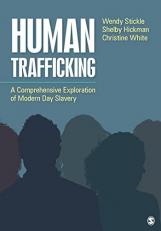 Human Trafficking : A Comprehensive Exploration of Modern Day Slavery 