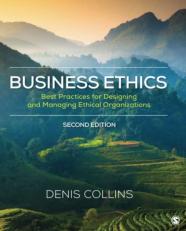 Business Ethics : Best Practices for Designing and Managing Ethical Organizations 2nd