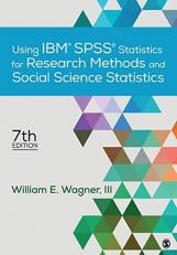 Using IBM® SPSS® Statistics for Research Methods and Social Science Statistics 7th