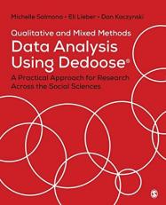 Qualitative and Mixed Methods Data Analysis Using Dedoose : A Practical Approach for Research Across the Social Sciences 
