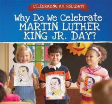Why Do We Celebrate Martin Luther King Jr. Day? 