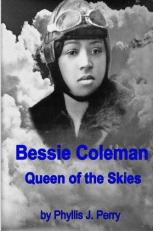 Bessie Coleman : Queen of the Skies 