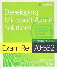 Developing Microsoft Azure Solutions : Exam Ref - 70-532 2nd