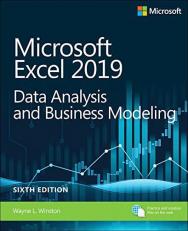 Microsoft Excel 2019 Data Analysis and Business Modeling 6th