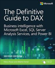 The Definitive Guide to DAX : Business Intelligence for Microsoft Power BI, SQL Server Analysis Services, and Excel 2nd