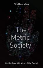 The Metric Society : On the Quantification of the Social 
