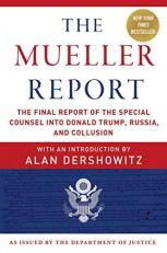 The Mueller Report : The Final Report of the Special Counsel into Donald Trump, Russia, and Collusion 