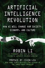 Artificial Intelligence Revolution : How AI Will Change Our Society, Economy, and Culture 
