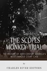 The Scopes Monkey Trial: the History of 20th Century America's Most Famous Court Case