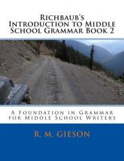 Richbaub's Introduction to Middle School Grammar Book 2 : A Foundation in Grammar for Middle School Writers