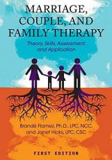 Marriage, Couple, and Family Therapy : Theory, Skills, Assessment, and Application 