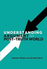 Understanding Argument in a Post-Truth World 