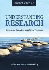 Understanding Research : Becoming a Competent and Critical Consumer 2nd