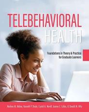 Telebehavioral Health : Foundations in Theory and Practice for Graduate Learners 