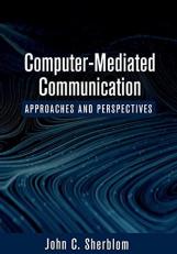 Computer-Mediated Communication : Approaches and Perspectives 