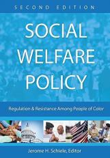 Social Welfare Policy : Regulation and Resistance among People of Color 2nd