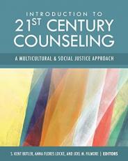 Introduction to 21st Century Counseling : A Multicultural and Social Justice Approach
