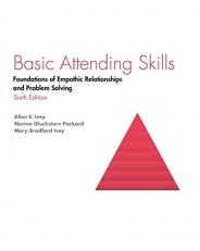 Basic Attending Skills : Foundations of Empathic Relationships and Problem Solving 6th