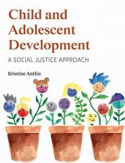 Child and Adolescent Development : A Social Justice Approach 