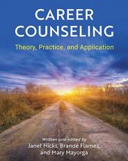 Career Counseling : Theory, Practice, and Application 
