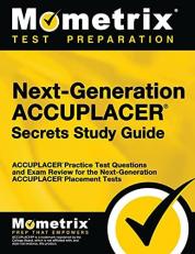 ACCUPLACER Practice Test Questions and Exam Review for the Next-Generation ACCUPLACER Placement Tests : Accuplacer Practice Test Questions and Exam Review for the Next-Generation Accuplacer Placement Tests Study Guide 