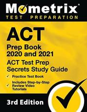 ACT Prep Book 2020 and 2021 - ACT Test Prep Secrets Study Guide, Practice Test Book, Includes Step-By-Step Review Video Tutorials : [3rd Edition]