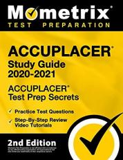 ACCUPLACER Study Guide 2020-2021 - ACCUPLACER Test Prep Secrets, Practice Test Questions, Step-by-Step Review Video Tutorials [2nd Edition]