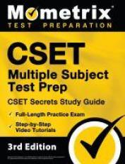 CSET Multiple Subject Test Prep: CSET Secrets Study Guide, Full-Length Practice Exam, Step-by-Step Video Tutorials: [3rd Edition]