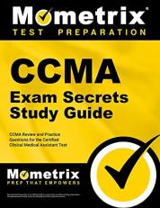 Ccma Exam Secrets Study Guide : Ccma Review and Practice Questions for the Certified Clinical Medical Assistant Test 
