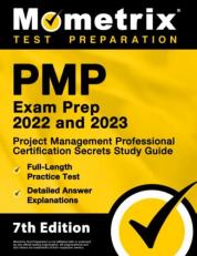 PMP Exam Prep 2022 and 2023: Project Management Professional Certification Secrets Study Guide, Full-Length Practice Test, Detailed Answer Explanations: [PMBOK 7th Edition]
