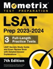 LSAT Prep 2023-2024 - 3 Full-Length Practice Tests, LSAT Secrets Study Guide and Exam Review Book with Detailed Answer Explanations : [7th Edition]