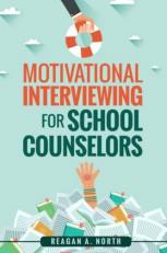 Motivational Interviewing for School Counselors 