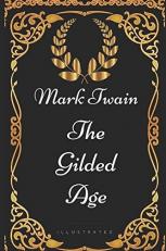 The Gilded Age : By Mark Twain - Illustrated 