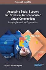 Assessing Social Support and Stress in Autism-Focused Virtual Communities : Emerging Research and Opportunities 