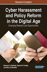 Cyber Harassment and Policy Reform in the Digital Age : Emerging Research and Opportunities 