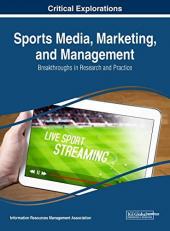 Sports Media, Marketing, and Management: Breakthroughs in Research and Practice 