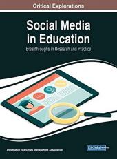 Social Media in Education : Breakthroughs in Research and Practice 